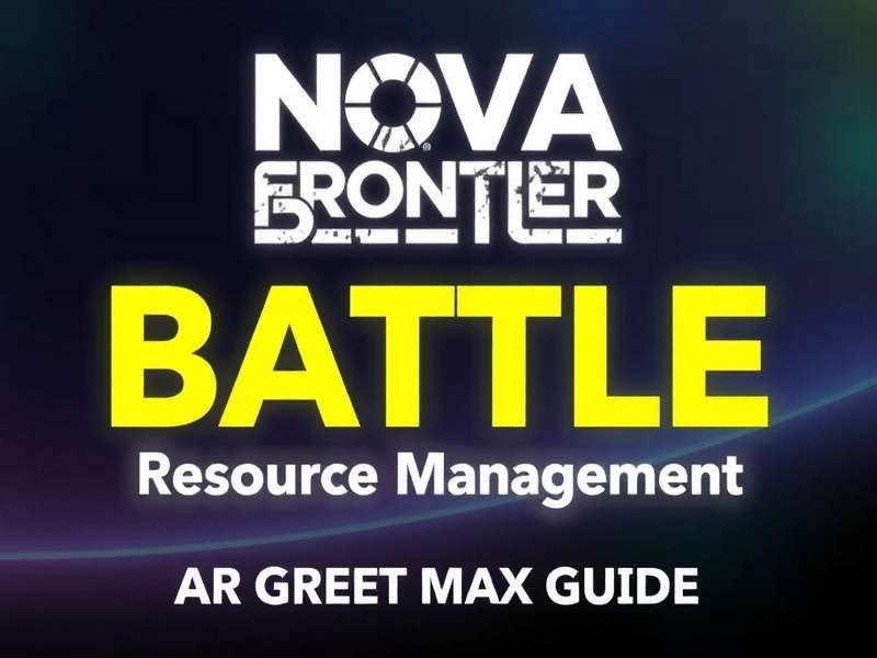 Optimal resource allocation strategy for Indian players Nova Frontier Battle Resource Management Guide